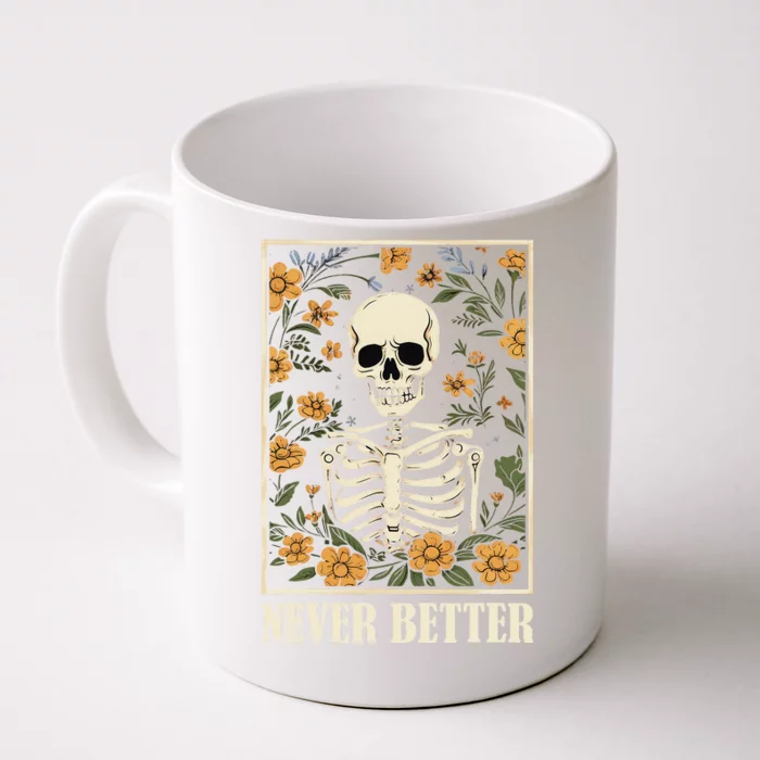 Never Better Skeleton Floral Funny Skull Halloween Front & Back Coffee Mug