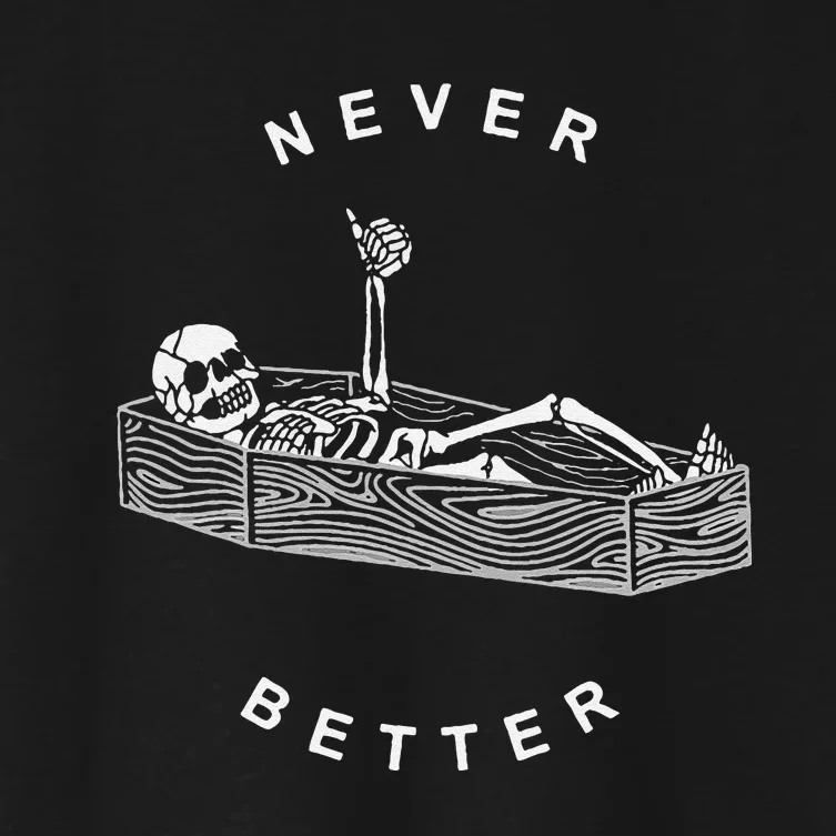 Never Better Skull Skeleton In The Coffin Halloween Women's Crop Top Tee