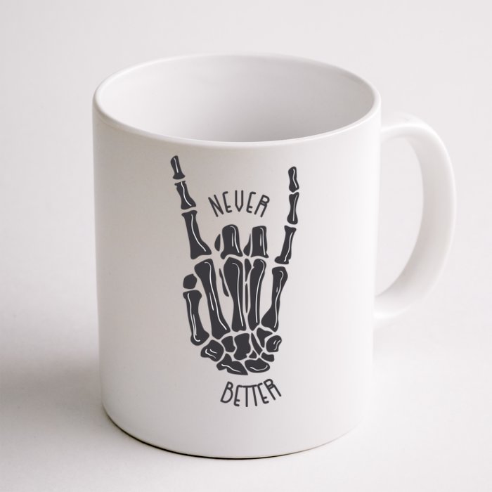 Never Better Skeleton Front & Back Coffee Mug