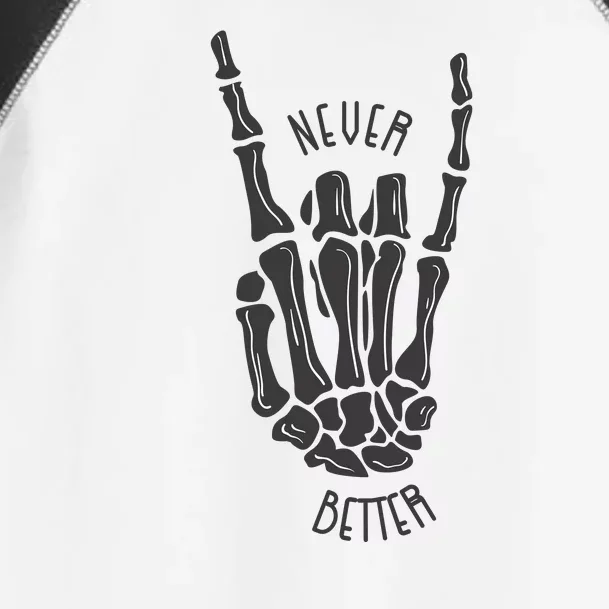 Never Better Skeleton Toddler Fine Jersey T-Shirt