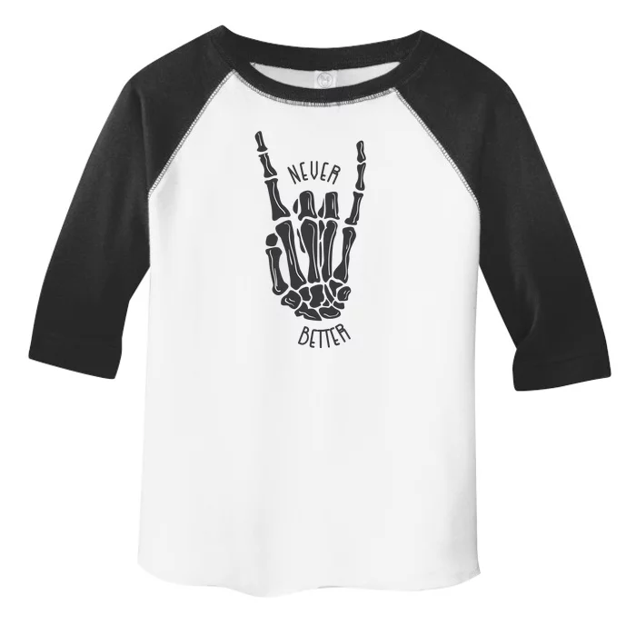 Never Better Skeleton Toddler Fine Jersey T-Shirt