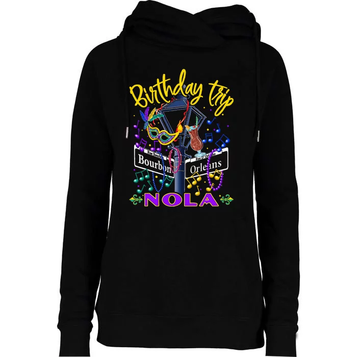 Nola Birthday Trip New Orleans Girl Trip Vacay Womens Funnel Neck Pullover Hood