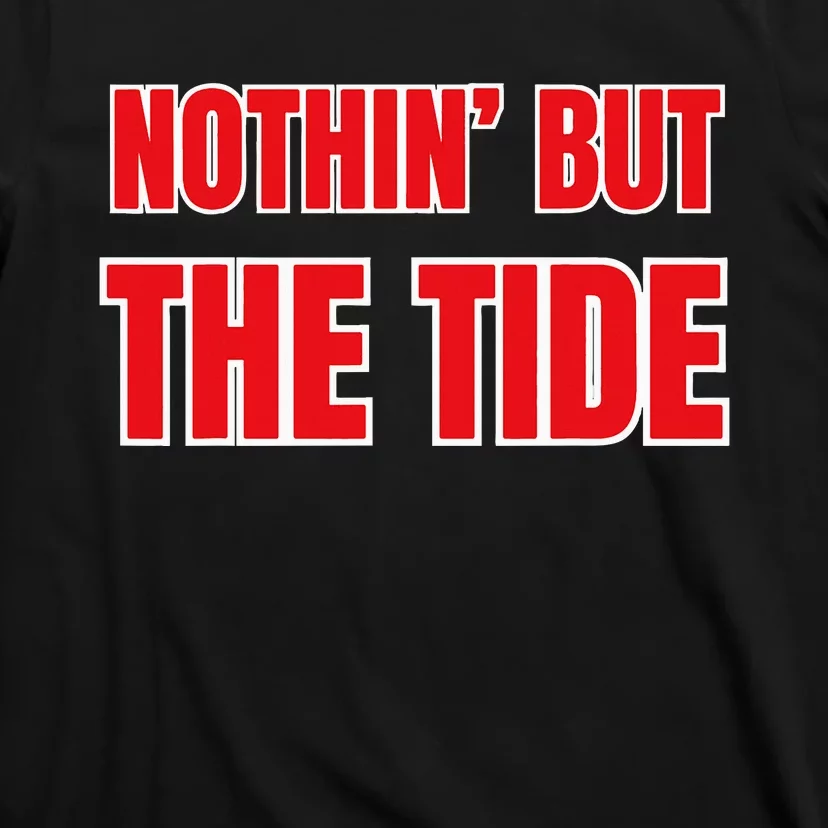 Nothin But The Tide T-Shirt