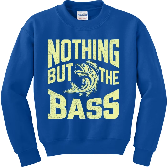 Nothing But The Bass Fishing Gift Kids Sweatshirt