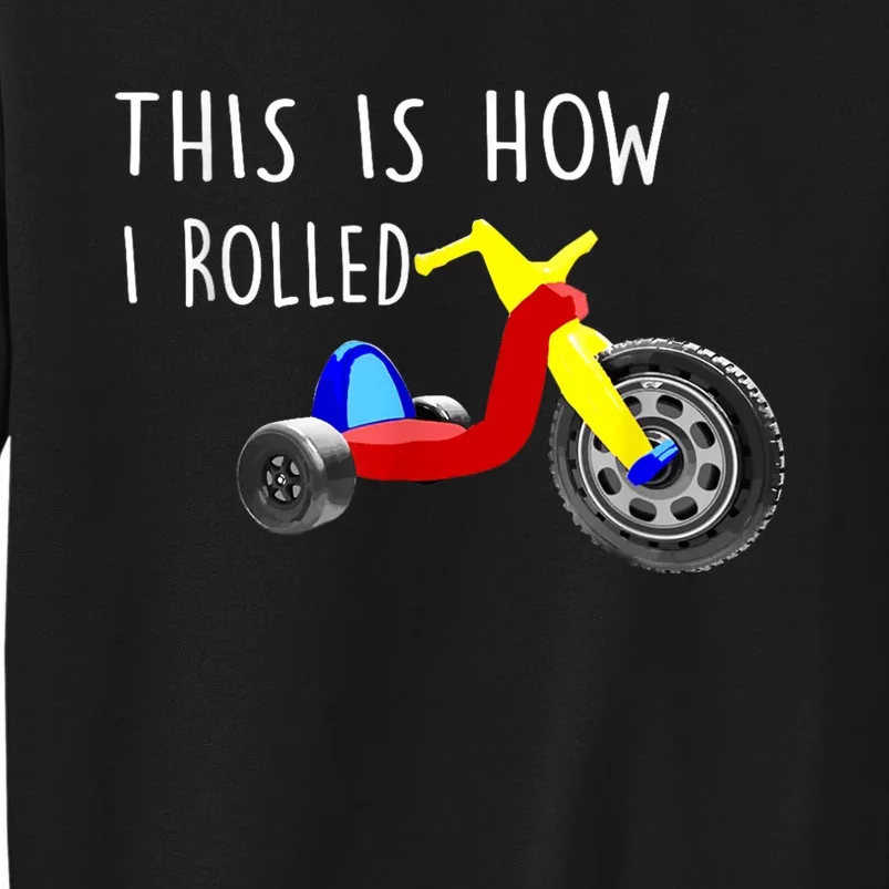 Nostalgic Big Tricycle Wheel This Is How I Rolled 70s 80s Sweatshirt