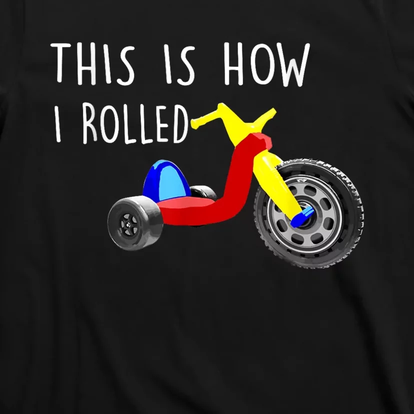 Nostalgic Big Tricycle Wheel This Is How I Rolled 70s 80s T-Shirt