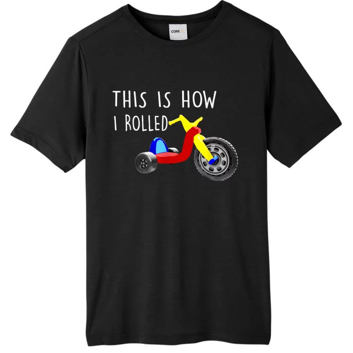 Nostalgic Big Tricycle Wheel This Is How I Rolled 70s 80s ChromaSoft Performance T-Shirt