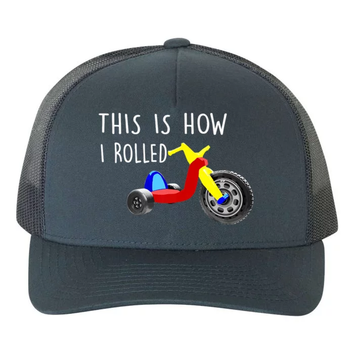 Nostalgic Big Tricycle Wheel This Is How I Rolled 70s 80s Premium Yupoong Adult 5-Panel Trucker Hat