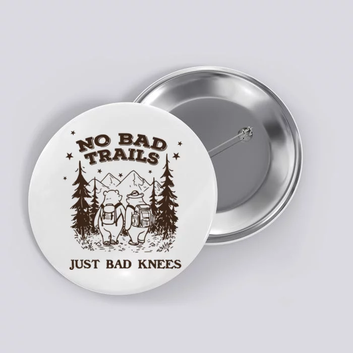 No Bad Trails Just Bad Knees Cute Bears Hiking Vintage Button