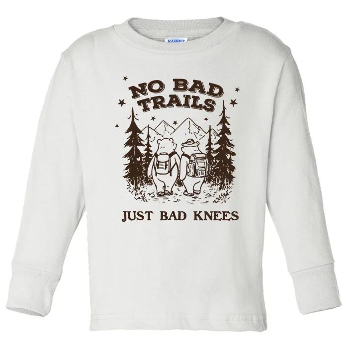 No Bad Trails Just Bad Knees Cute Bears Hiking Vintage Toddler Long Sleeve Shirt