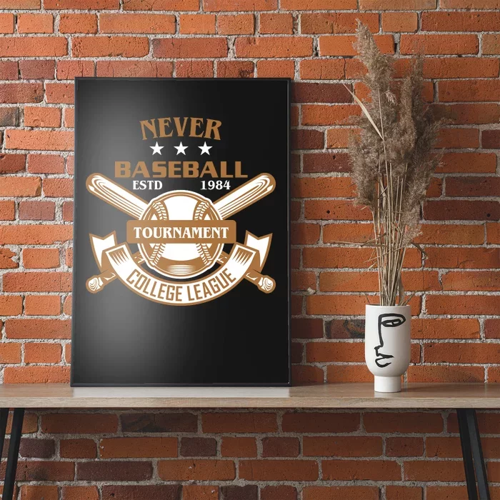 Never Baseball Tournament College League Poster