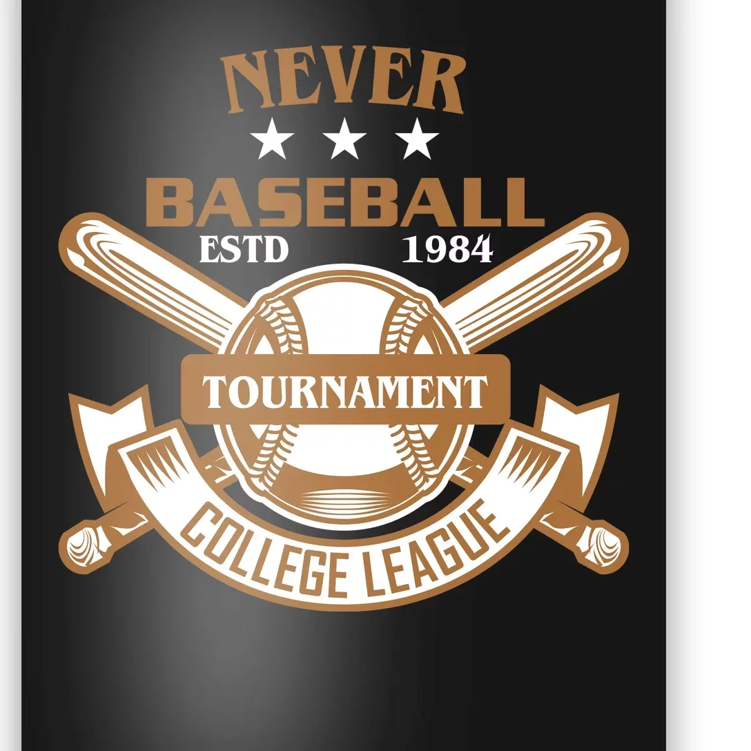 Never Baseball Tournament College League Poster