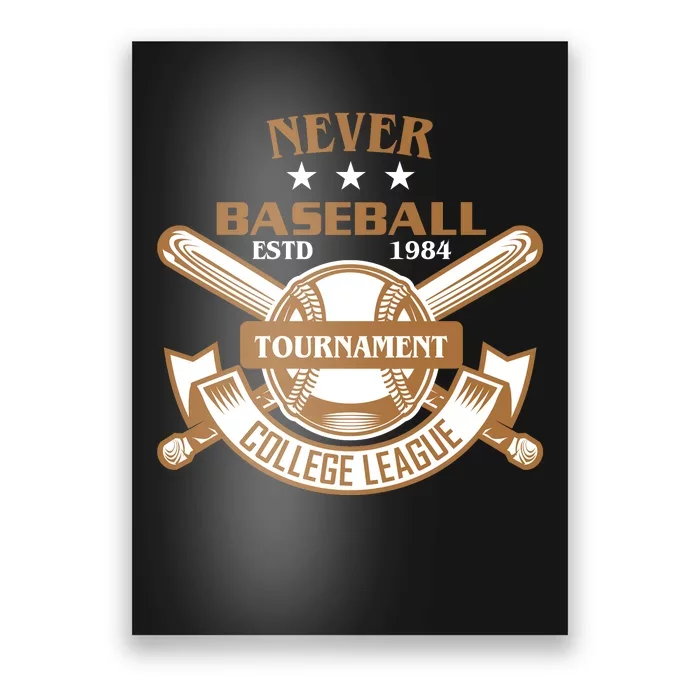 Never Baseball Tournament College League Poster