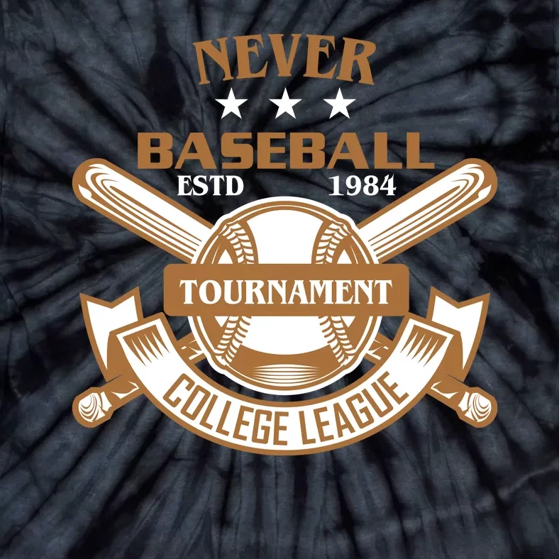 Never Baseball Tournament College League Tie-Dye T-Shirt