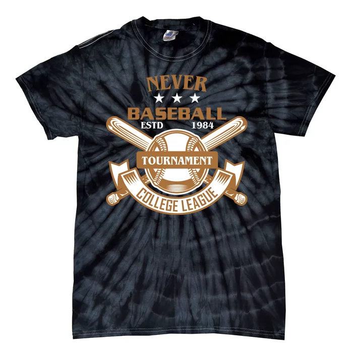 Never Baseball Tournament College League Tie-Dye T-Shirt