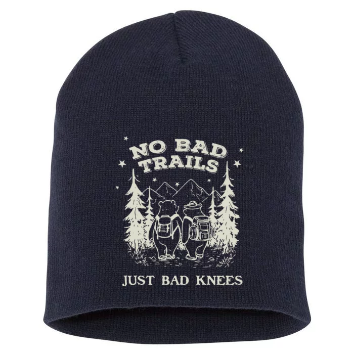 No Bad Trails Just Bad Knees Cute Bears Hiking Vintage Short Acrylic Beanie