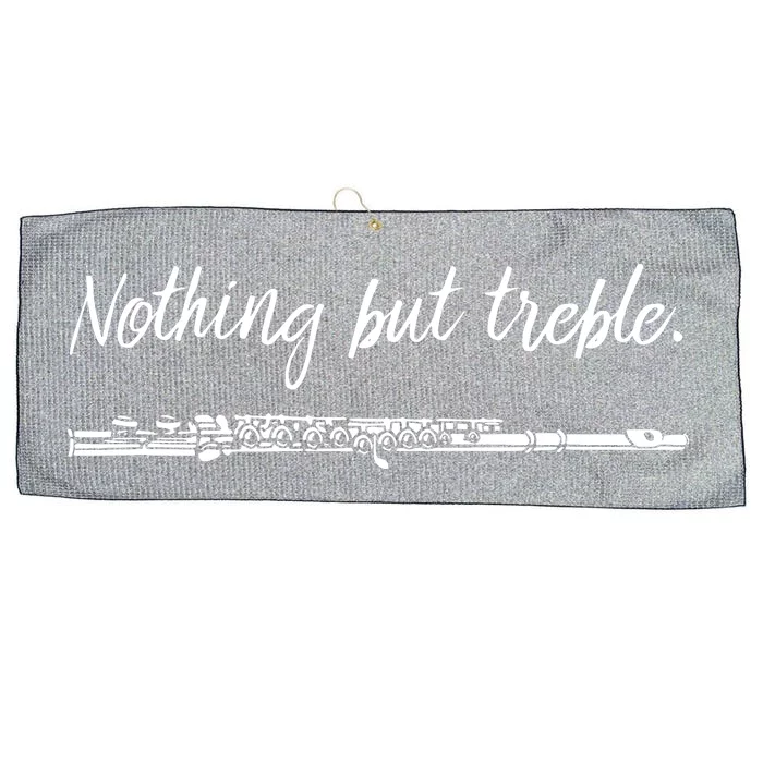 Nothing But Treble Flute Player Funny Marching Band Large Microfiber Waffle Golf Towel