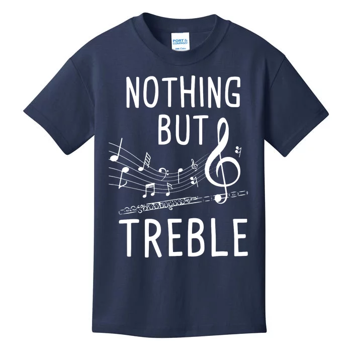 Nothing But Treble Flute Player Flutist Marching Band Kids T-Shirt