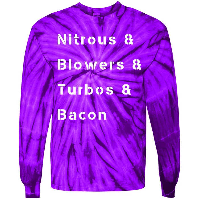 Nitrous & Blowers & Turbos & Bacon Tie-Dye Long Sleeve Shirt