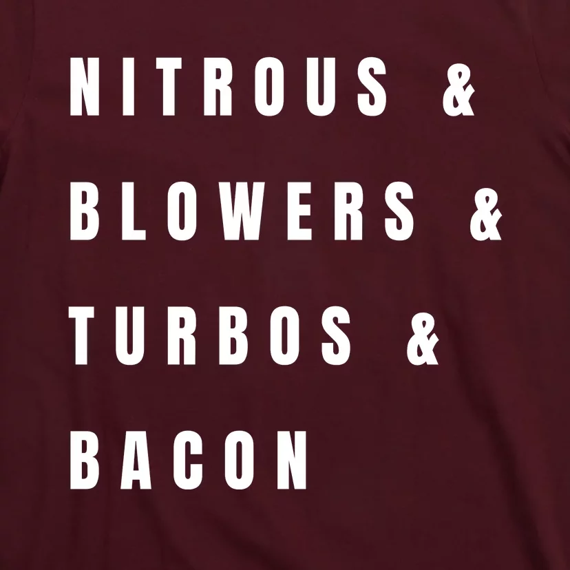 Nitrous & Blowers & Turbos & Bacon T-Shirt