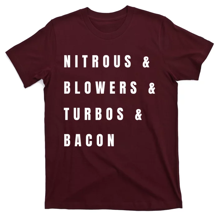 Nitrous & Blowers & Turbos & Bacon T-Shirt