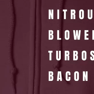 Nitrous & Blowers & Turbos & Bacon Full Zip Hoodie