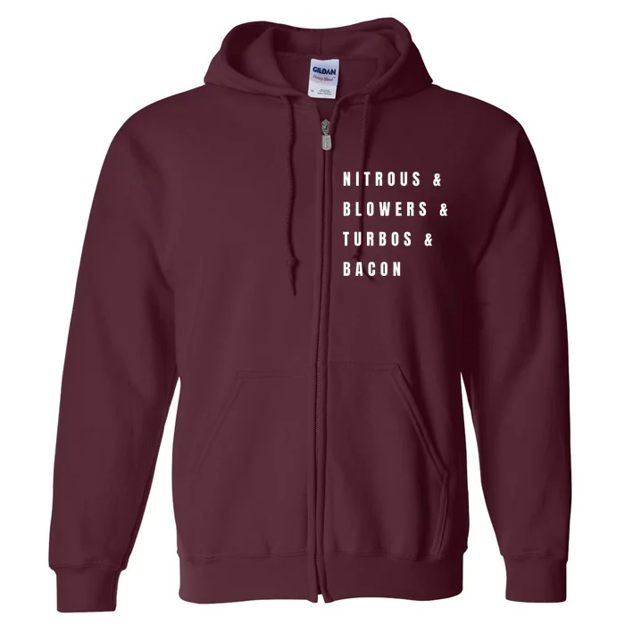 Nitrous & Blowers & Turbos & Bacon Full Zip Hoodie