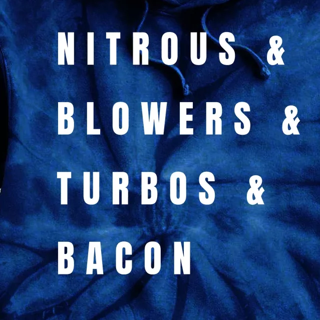 Nitrous & Blowers & Turbos & Bacon Tie Dye Hoodie