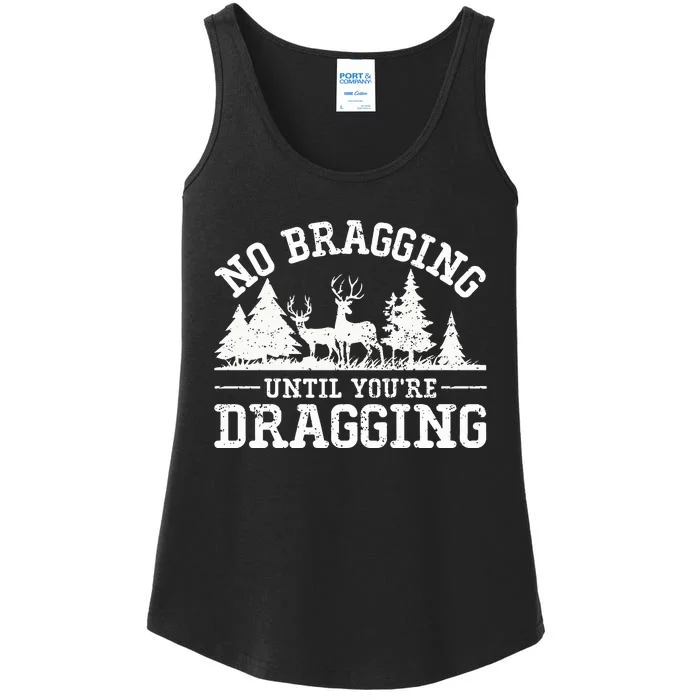 No Bragging Until You're Dragging Funny Deer Hunting Season Ladies Essential Tank