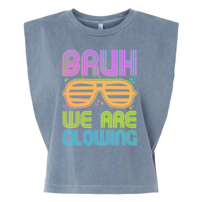 Neon Bruh We Are Glowing Garment-Dyed Women's Muscle Tee