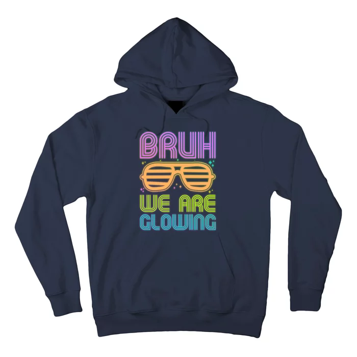 Neon Bruh We Are Glowing Hoodie