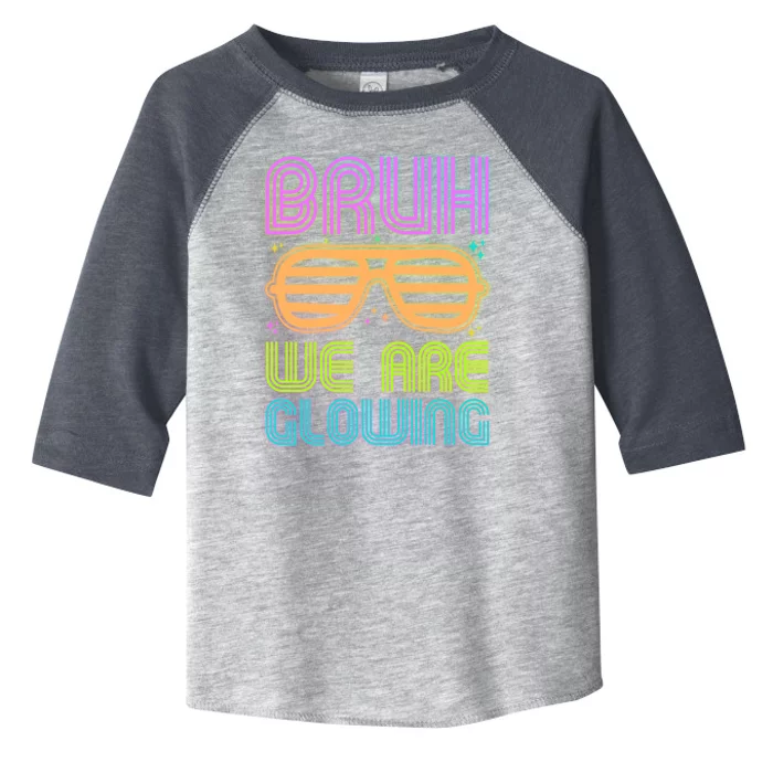 Neon Bruh We Are Glowing Toddler Fine Jersey T-Shirt