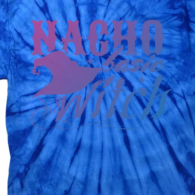 Nacho Basic Witch Great Gift Tie-Dye T-Shirt