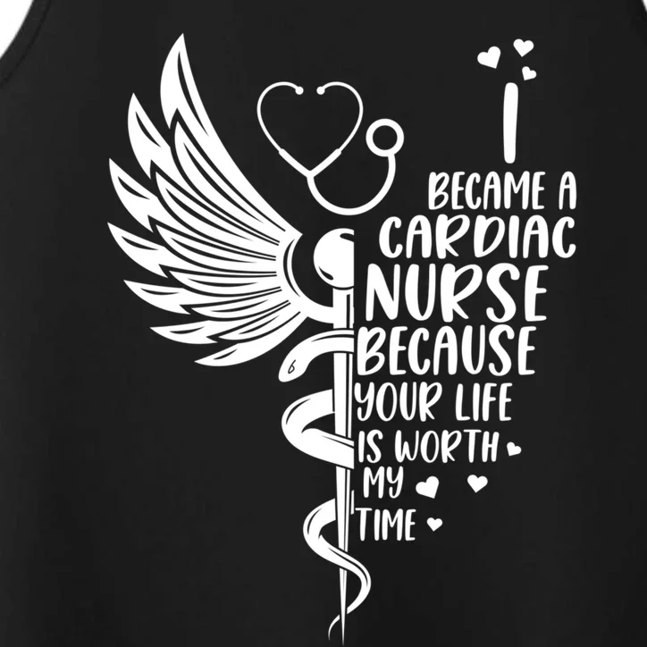 Nurse Because Your Life Is Worth My Time Cardiac Nurse Funny Gift Performance Tank