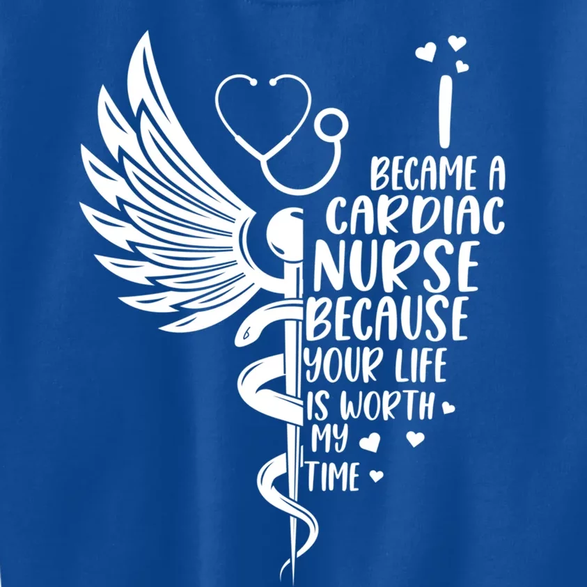 Nurse Because Your Life Is Worth My Time Cardiac Nurse Funny Gift Kids Sweatshirt