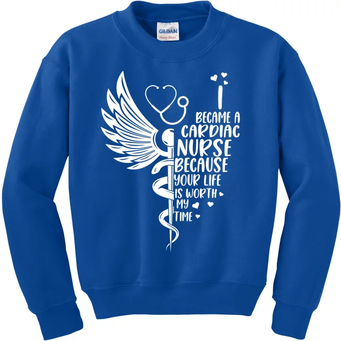 Nurse Because Your Life Is Worth My Time Cardiac Nurse Funny Gift Kids Sweatshirt