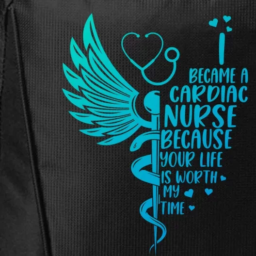 Nurse Because Your Life Is Worth My Time Cardiac Nurse Funny Gift City Backpack