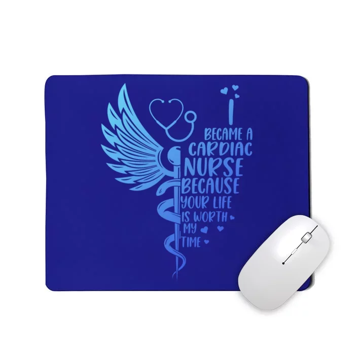 Nurse Because Your Life Is Worth My Time Cardiac Nurse Funny Gift Mousepad