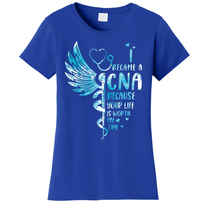 Nurse Because Your Life Is Worth My Time Cna Gift Women's T-Shirt