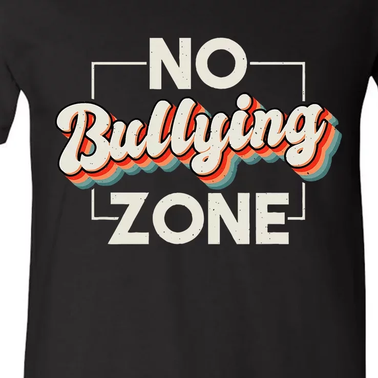 No Bullying Zone Stop Bullying And Anti Bullying Kindness V-Neck T-Shirt