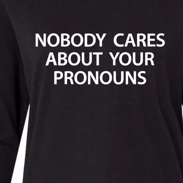 Nobody Cares About Your Pronouns Womens Cotton Relaxed Long Sleeve T-Shirt