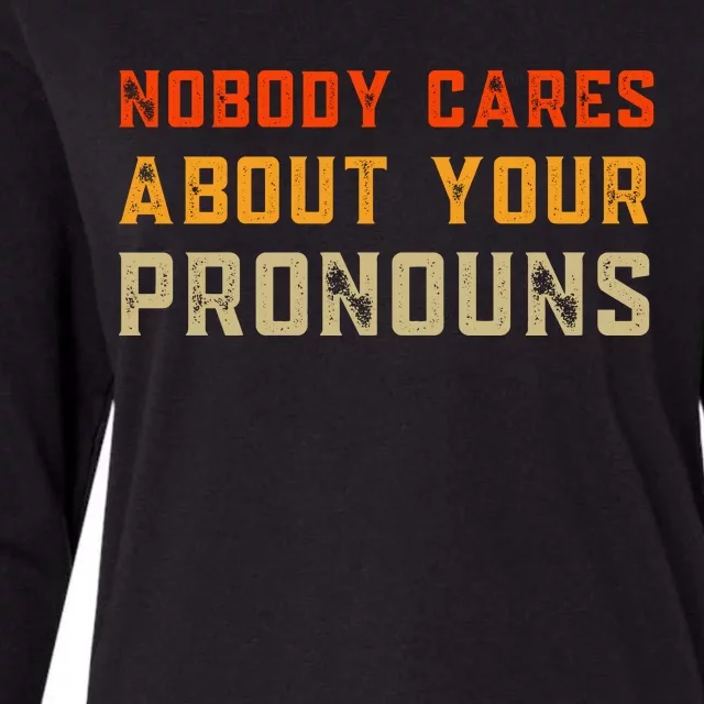 Nobody Cares About Your Pronouns Womens Cotton Relaxed Long Sleeve T-Shirt