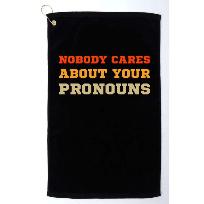 Nobody Cares About Your Pronouns Platinum Collection Golf Towel