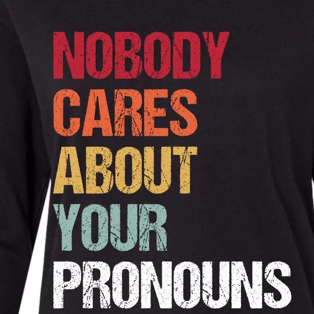 Nobody Cares About Your Pronouns Womens Cotton Relaxed Long Sleeve T-Shirt