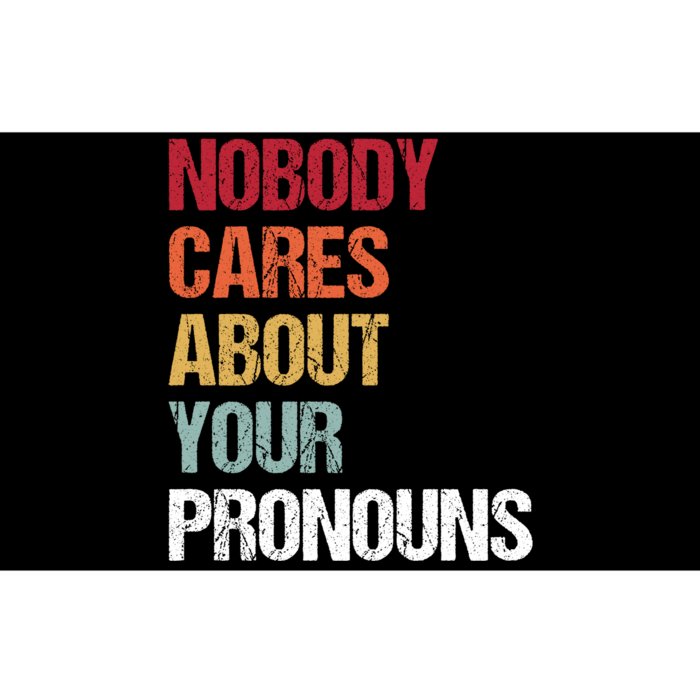 Nobody Cares About Your Pronouns Bumper Sticker