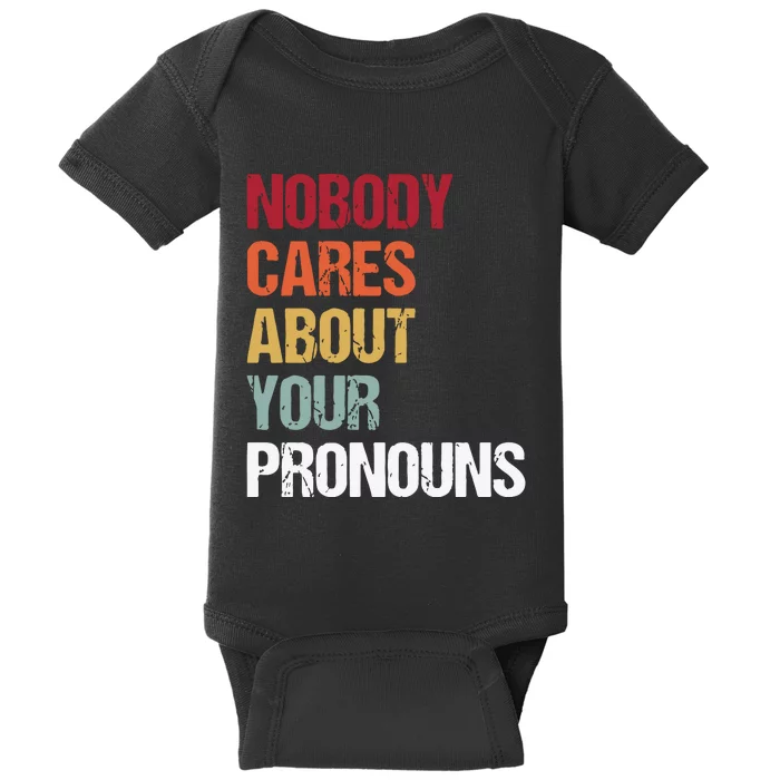 Nobody Cares About Your Pronouns Baby Bodysuit