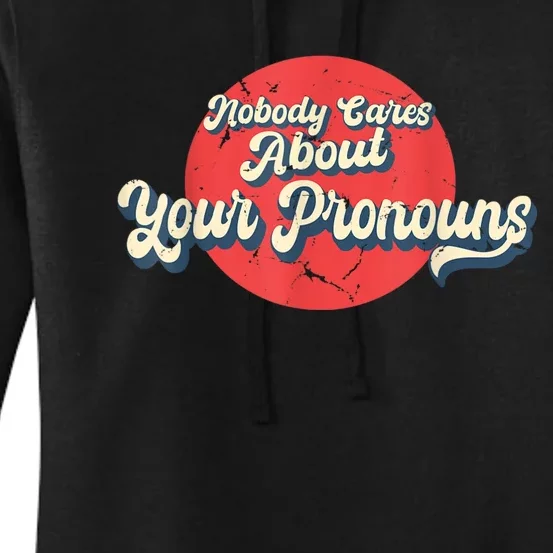 Nobody Cares About Your Pronouns Funny Sarcastic Women's Pullover Hoodie