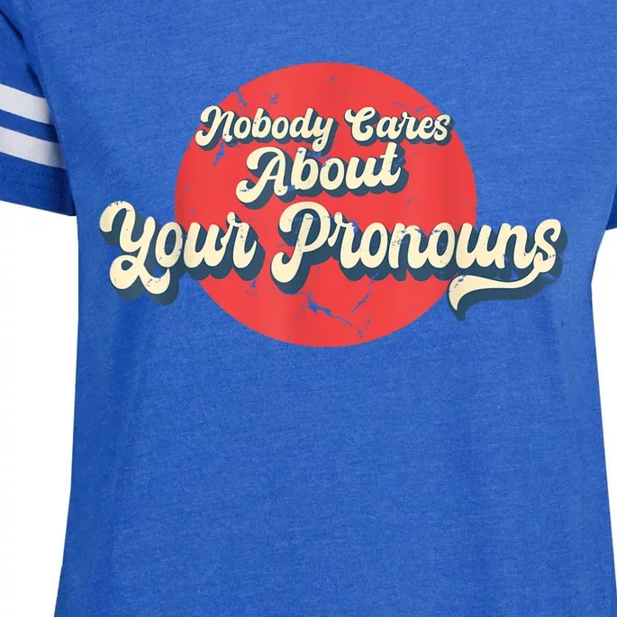 Nobody Cares About Your Pronouns Funny Sarcastic Enza Ladies Jersey Football T-Shirt