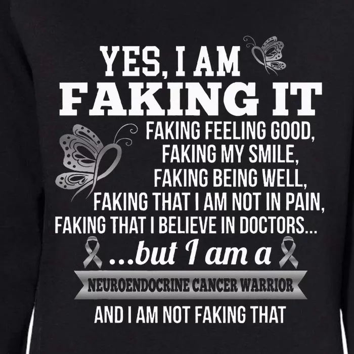 Neuroendocrine Cancer Awareness Yes I Am Faking It Zebra Womens California Wash Sweatshirt