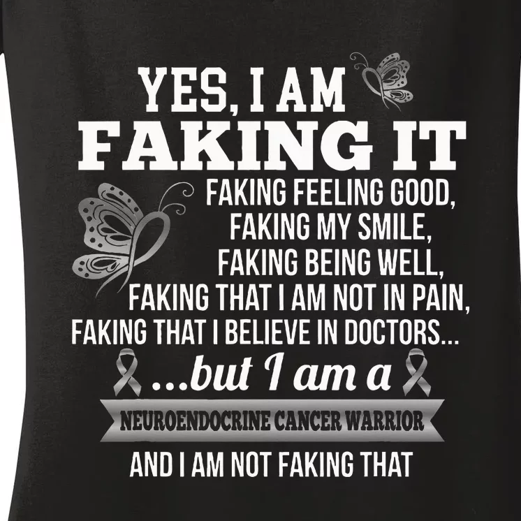 Neuroendocrine Cancer Awareness Yes I Am Faking It Zebra Women's V-Neck T-Shirt